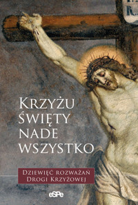 Krzyżu święty nade wszystko -  - książka