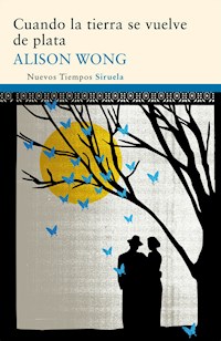Cuando la tierra se vuelve de plata - Alison Wong - ebook