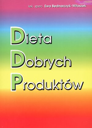 Dieta Dobrych Produktów - Ewa Bednarczyk-Witoszek - książka