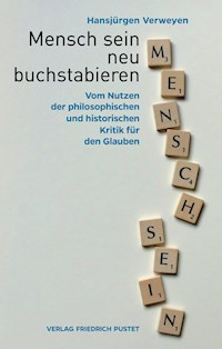 Mensch sein neu buchstabieren - Hansjürgen Verweyen - ebook
