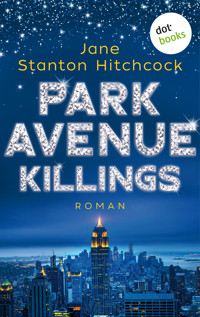 Park Avenue Killings: Eine Mörderin zum Verlieben - Band 1 - Jane Stanton Hitchcock - ebook