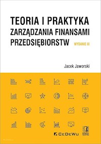 Teoria i praktyka zarządzania finansami przedsiębiorstw - Jaworski Jacek - książka