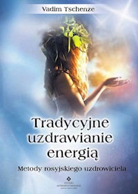 Tradycyjne uzdrawianie energią - Vadim Tschenze - książka
