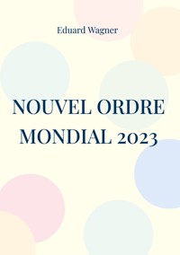 Nouvel Ordre Mondial 2023 - Wagner Eduard - ebook