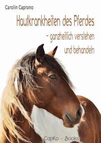 Hautkrankheiten des Pferdes - Carolin Caprano - ebook
