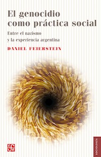 El genocidio como práctica social - Daniel Feierstein - ebook