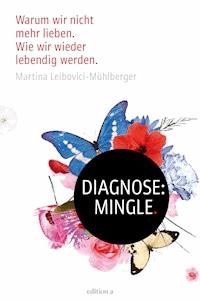 Diagnose: Mingle - Leibovici-Mühlberger Martina - ebook