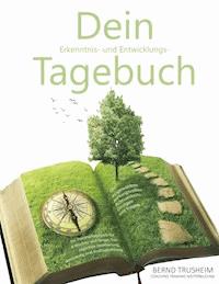 Dein Erkenntnis- und Entwicklungstagebuch - Bernd Trusheim - ebook