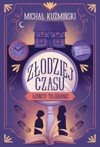 Łowcy Tajemnic. Złodziej czasu - Michał Kuźmiński - ebook + audiobook + książka