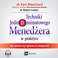 Techniki Jednominutowego Menedżera w praktyce - Ken Blanchard, Robert Lorber - ebook + audiobook