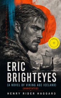 Eric Brighteyes (A Novel of Viking Age Iceland) (Annotated) - Henry Rider Haggard - ebook
