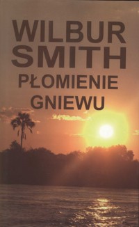 Płomienie gniewu - Wilbur Smith - ebook