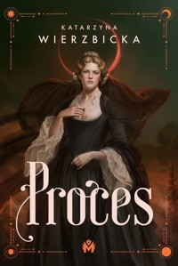 Proces. Cykl Dni Sądu. Tom 1 - Katarzyna Wierzbicka - książka