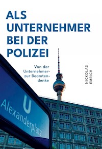 Als Unternehmer bei der Polizei - Nickolas Emrich - ebook