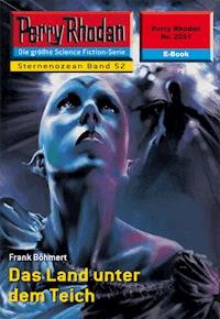 Perry Rhodan 2251: Das Land unter dem Teich - Frank Böhmert - ebook