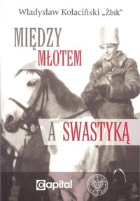 Między młotem a swastyką - Kołaciński Władysław - książka