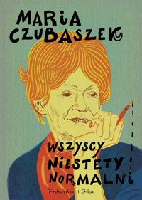Wszyscy niestety normalni - Maria Czubaszek - ebook + audiobook + książka
