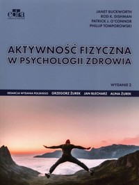 Aktywność fizyczna w psychologii zdrowia - O’Connor P.J. , Buckworth J. , Dishman R.K., - książka
