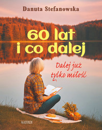 60 lat i co dalej? - Stefanowska Danuta - książka