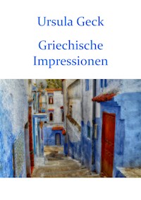 Griechische Impressionen - Ursula Geck - ebook