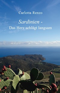 Sardinien - Das Herz schlägt langsam - Carlotta Renzo - ebook