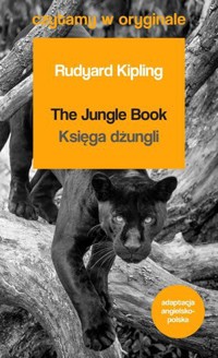 Księga dżungli / The Jungle Book. Czytamy w oryginale wielkie powieści - Rudyard Kipling - książka