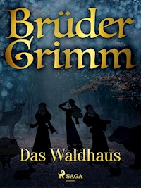 Das Waldhaus - Brüder Grimm - ebook