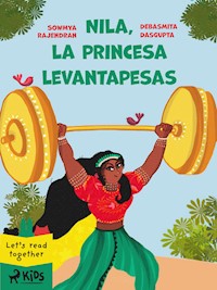 Nila, la princesa levantapesas - Sowmya Rajendran - ebook