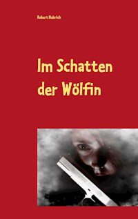 Im Schatten der Wölfin - Robert Hubrich - ebook