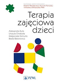 Terapia zajęciowa dzieci - Kulis Aleksandra, Chrabota Urszula, Szmurło Małgorzata, Batorowicz Beata - książka