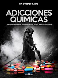 Adicciones Químicas - Dr. Eduardo Kalina - ebook