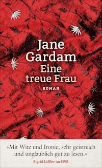Eine treue Frau - Jane Gardam - ebook