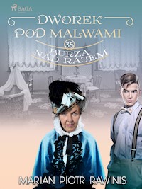 Dworek pod Malwami 35 - Burza nad rajem - Marian Piotr Rawinis - ebook