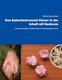 Das Saiteninstrument Kinnor in der Arbeit mit Senioren - Marlene Beuerle-Adam - ebook