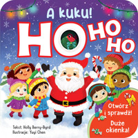 A kuku! HO HO HO - Holly Berry-Byrd, Yuyi Chen (ilustr.) - książka