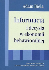 Informacja i decyzja w ekonomii behawioralnej - Biela Adam - książka
