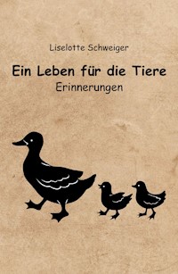 Ein Leben für die Tiere - Lieselotte Schweiger - ebook