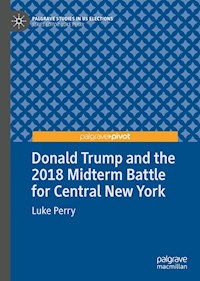 Donald Trump and the 2018 Midterm Battle for Central New York - Luke Perry - ebook