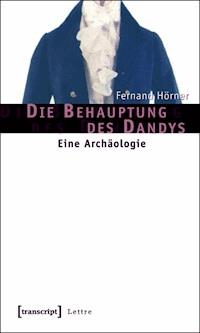 Die Behauptung des Dandys - Fernand Hörner - ebook