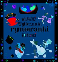 Wierszyki wyliczanki rymowanki kołysanki - zbiorowa praca - książka