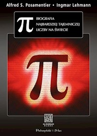 Pi Biografia najbardziej tajemniczej liczby na świecie - Posamentier Alfred S., Lehmann Ingmar - książka