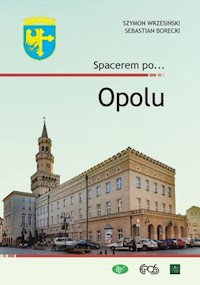 Spacerem po… Opolu - Wrzesiński Szymon, Borecki Sebastian - książka