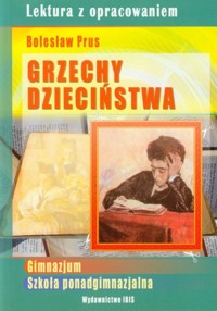 Grzechy dzieciństwa (lektura z opracowaniem) - Bolesław Prus - książka