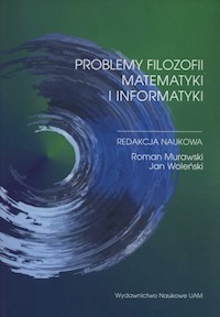 Problemy filozofii matematyki i informatyki -  - książka