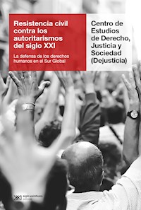 Resistencia civil contra los autoritarismos del siglo XXI - Dejusticia - ebook