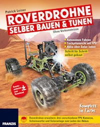 Roverdrohne selber bauen & tunen - Patrick Leiner - ebook