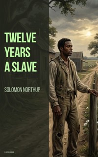 Twelve Years a Slave - Solomon Northup - ebook