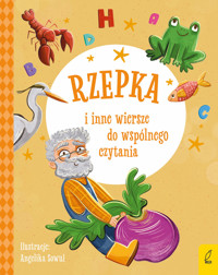 Rzepka i inne wiersze do wspólnego czytania - Ignacy Krasicki, Maria Konopnicka, Julian Tuwim - książka