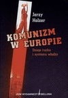 Komunizm w Europie. Dzieje ruchu i systemy władzy - Holzer Jerzy - ebook