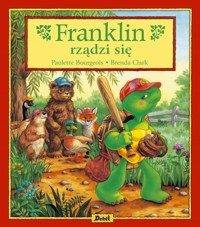 Franklin. Franklin rządzi się - Paulette Bourgeois - książka
